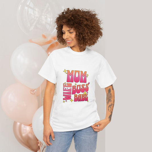 Mother, Wife, Boss, Babe Unisex Tee - Mother's Day Gift